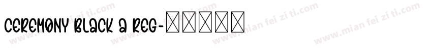 Ceremony Black A Reg字体转换